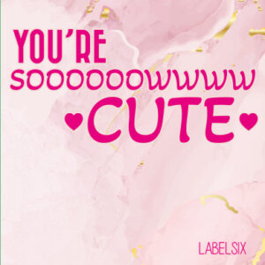 You're sooooow CUTE sticker 10x10cm